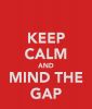 Filename : keep-calm-and-mind-the-gap.jpg.png
Filesize : 18KB
Dimensions : 600x700
Date added : Mar 17, 2016 keep-calm-and-mind-the-gap.jpg.png